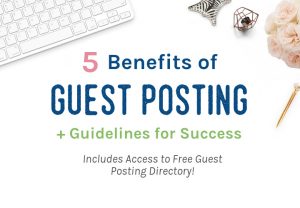 5 Benefits of Guest Posting + Guidelines for Success - Full Circle Digital