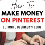 How to make money on Pinterest - ultimate beginners guide